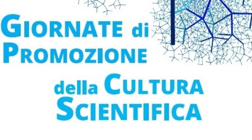 Giornate di promozione della Cultura Scientifica Giornate di promozione della Cultura Scientifica
